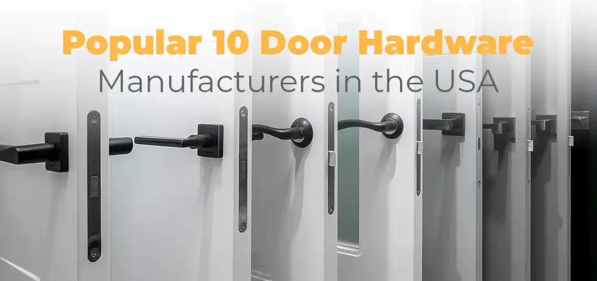 Popular 10 door hardware manufacturers in the USA