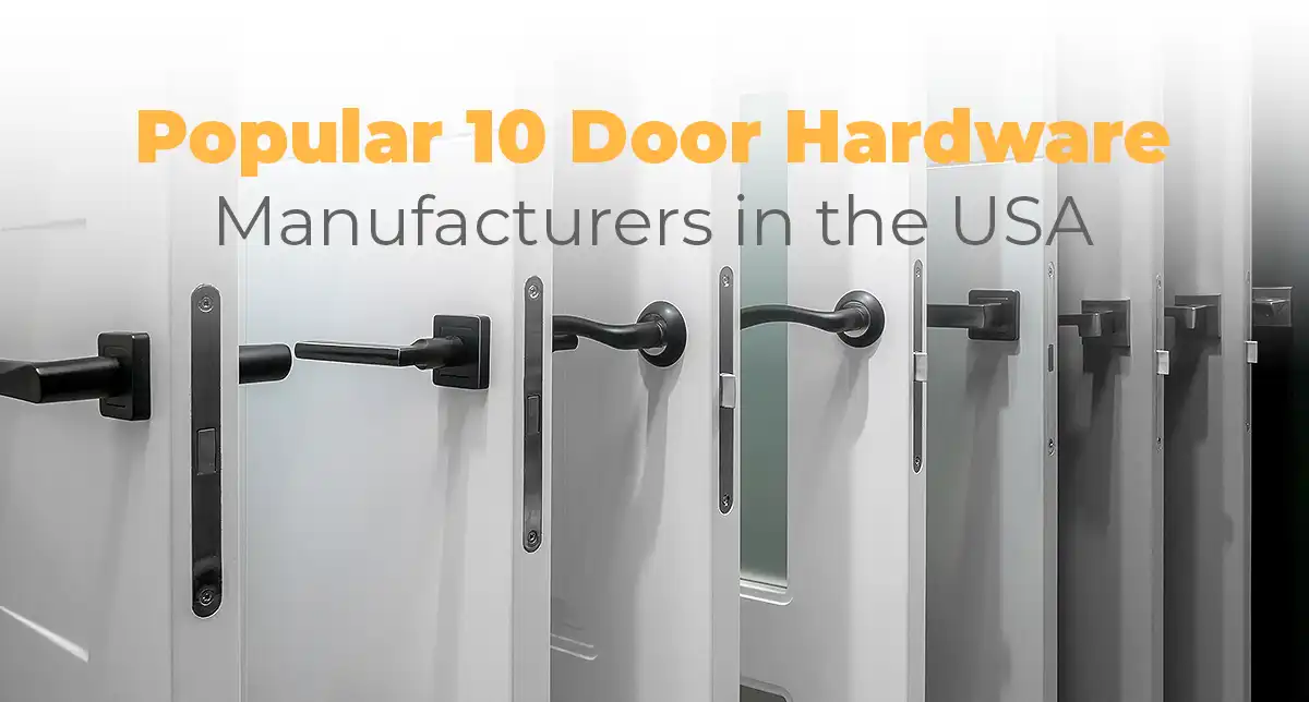 Popular 10 Door Hardware Manufacturers in the USA