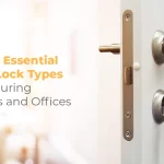 The 16 Essential Door Lock Types for Securing Homes and Offices